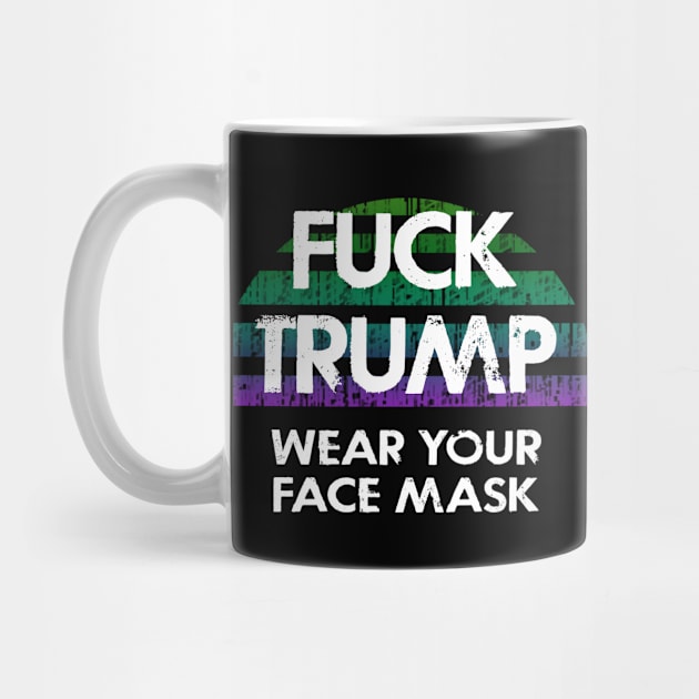 Fuck Trump. Trust science, not Trump. Wear a fucking face mask. Masks save lives. Make facts matter again. Stop the virus spread. End pandemic. Don't infect others by IvyArtistic